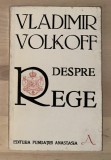 Vladimir Volkoff - Despre rege