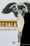 Scoala Bioenergeticii (editie integrala) - Grigori Kapita
