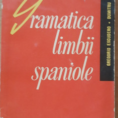 GREGORIO EACUDERO - GRAMATICA LIMBII SPANIOLE, 1965