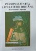 Personalitatea Literaturii Romane - Constantin Ciopraga - Editura Institutul European 1997 - Biografii Literatura Romana