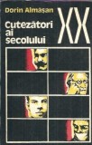 Cumpara ieftin Carte Cutezatori ai secolului XX Dorina Almasan Editura Dacia 1977 Stare Buna Literatura Romana Clasa
