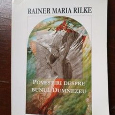 Povestiri despre bunul Dumnezeu- Rainer Maria Rilke
