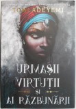 Urmasii virtutii si ai razbunarii. Zestrea Orishei, vol. 2 &ndash; Tomi Adeyemi - Roman