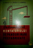 Indrumatorul montatorului de panouri mari prefabricate-R. Martac