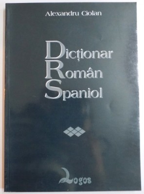 DICTIONAR ROMAN SPANIOL de ALEXANDRU CIOLAN foto