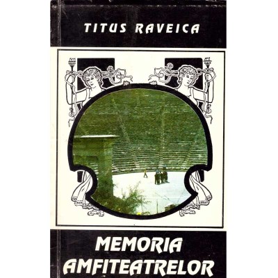 Titus Raveica - Memoria amfiteatrelor - 137322 foto