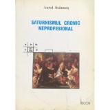 Aurel Scaunas - Saturnismul cronic neprofesional (Editia: 1995)