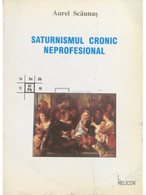 Aurel Scaunas - Saturnismul cronic neprofesional (editia 1995) foto