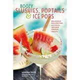 Boozy Slushies, Poptails and Ice Pops