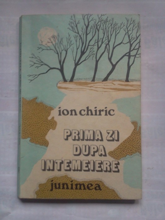 (C420) ION CHIRIC - PRIMA ZI DUPA INTEMEIERE