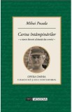 Cartea &icirc;nt&acirc;mpinărilor - Mihai Posada, Opera Omnia, Biografii, Memorii și Jurnale, Publicistică