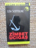Zambet Ucigas - Lisa Scottoline - Crime Scene - Tritonic - 2006 - Thriller - Stare Foarte Buna - Romana - 368 Pagini