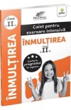 Inmultirea. Caiet pentru exersare intensiva - Clasa 2