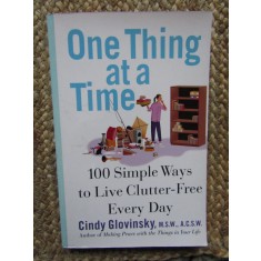 One Thing at a Time: 100 Simple Ways - Cindy Glovinsky