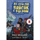 Az utols&oacute; sr&aacute;cok a F&ouml;ld&ouml;n &eacute;s a V&eacute;gtelen kozmosz - Az utols&oacute; sr&aacute;cok a F&ouml;ld&ouml;n 4. - Max Brallier