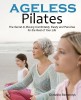 Ageless Pilates: Simplified Approach for Over 40s - Pain Relief &amp; Youthful Energy in 15 Minutes a Day (English Edition)