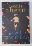 JOCUL TRECUTULUI de CECELIA AHERN , 2022