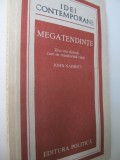 Megatendinte - Zece noi directii care ne tranforma viata - John Naisbitt