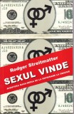 Rodger Streitmatter - Sexul vinde. Aventura mass-media de la reprimare la
