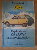 EXPLOATAREA DE IARNA A AUTOVEHICULELOR &ndash; M. STRATULAT (1990)