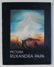 PICTURA - RUXANDRA PAPA foto