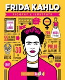 Frida Kahlo. Biografie ilustrata - Autor Anonim - Editura Niculescu