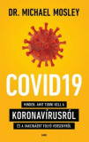 COVID19 - Minden, amit tudni kell a koronav&iacute;rusr&oacute;l &eacute;s a vakcin&aacute;&eacute;rt foly&oacute; versenyről - Dr. Michael Mosley