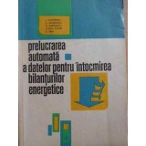 PRELUCRAREA AUTOMATA A DATELOR PENTRU INTOCMIREA BILANTURILOR ENERGETICE-I. DUMITRESCU, D. GEORGESCU, M. MA-227456