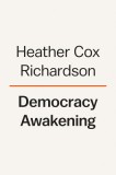 Democracy Awakening: Notes on the State of America