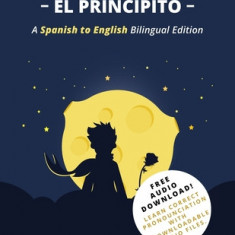 The Little Prince (El Principito): A Spanish-English Bilingual Edition