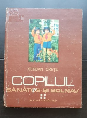 Copilul sănătos și bolnav, vol. IV - Șerban Crețu foto