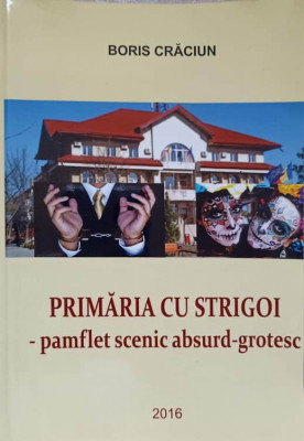 PRIMARIA CU STRIGOI - PAMFLET SCENIC ABSURD-GROTESC-BORIS CRACIUN foto