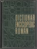 Dictionar Enciclopedic Roman, 4 Volume (1962-1966), Editura Politica, Academia Republicii Populare Romane. Stare Buna. 