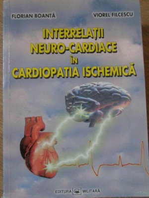 INTERRELATII NEURO-CARDIACE IN CARDIOPATIA ISCHEMICA-FLORIAN BOANTA, VIOREL FILCESCU foto