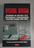 Radu Ioanid - Dosarul Brucan. Documente ale Directiei a 3-a Contraspionaj a Departamentului Securitatii Statului (1987-1989)