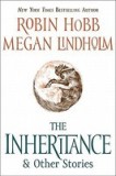 Carti in engleza: The Inheritance &amp; Other Stories - Robin Hobb, colectie de povestiri fantasy