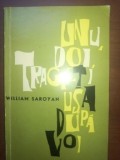 Unu, doi, trageti usa dupa voi- William Saroyan