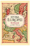 Istoria Europei &icirc;n pilule - Paperback brosat - Dr. Jacob F. Field - Litera