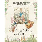 Ny&uacute;l P&eacute;ter &eacute;s bar&aacute;tai - Beatrix Potter &ouml;sszes mes&eacute;je - Beatrix Potter