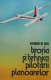 Teoria si tehnica pilotarii planoarelor - Gheorghe M. Cucu