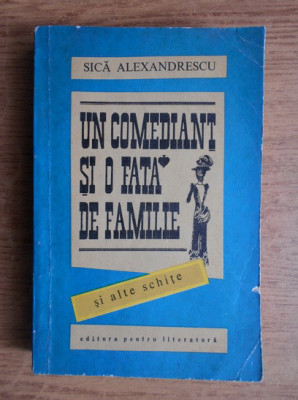 Sica Alexandrescu - Un comediant si o fata de familie foto