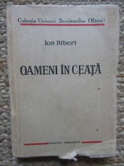 ION BIBERI - OAMENI IN CEATA, 1937 * PRIMA EDITIE CU DEDICATIE SI AUTOGRAF