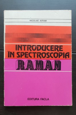 Introducere &amp;icirc;n spectroscopia RAMAN - Nicolae Avram foto