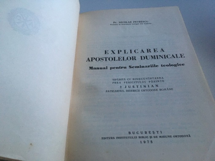 PR.PROF. NICOLAE PETRESCU, EXPLICAREA APOSTOLELOR DUMINICALE. MANUAL PENTRU SEMINARIILE TEOLOGICE. EDITURA IBM AL BOR 1975