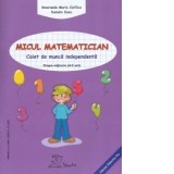 Micul matematician. Caiet de munca independenta. Grupa mijlocie (4-5 ani)