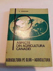 Aspecte din agricultura Canadei - V. Vr&amp;acirc;nceanu foto