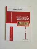 Cumpara ieftin Marius Grec, TEGVLAE LEGIONIS V MACEDONICAE (Legiunea V Macedonica), Arad, Vasile Goldis University Press 2006