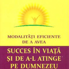 Modalitati eficiente de a avea succes in viata si de a-l atinge pe Dumnezeu - Swami Shivananda