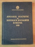 ANUARUL STATISTIC AL REPUBLICII SOCIALISTE ROMANIA , 1985