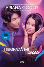 Urmeaza-Mi Vocea, Ariana Godoy - Editura Corint